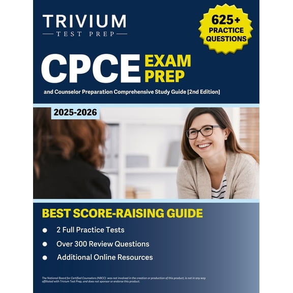 CPCE Exam Prep 2025-2026: 625  Practice Questions and Counselor Comprehensive Study Guide [2nd Edition], (Paperback)