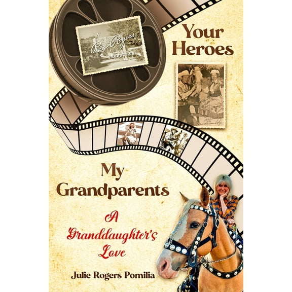 Your Heroes, My Grandparents: A Granddaughter's Love, (Paperback)