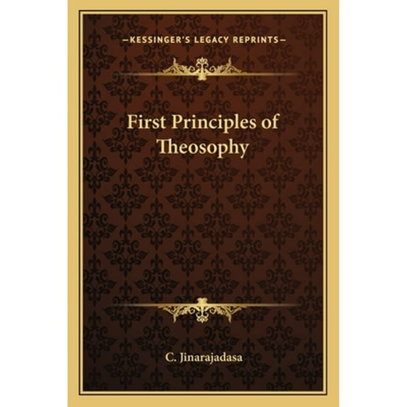 First Principles of Theosophy (Paperback) by C Jinarajadasa