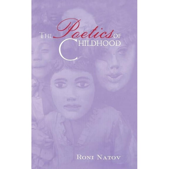 Children's Literature and Culture The Poetics of Childhood, (Hardcover)