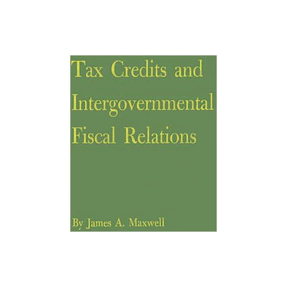 Tax Credits and Intergovernmental Fiscal Relations, (Hardcover)