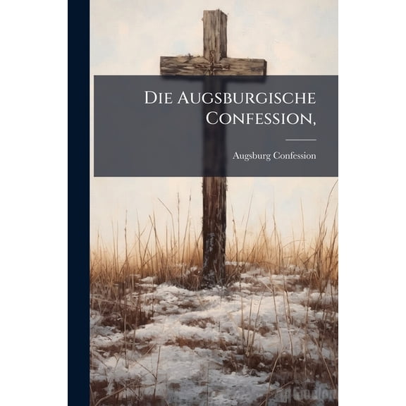 Die Augsburgische Confession, (Paperback)