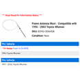 thumbnail image 2 of Power Antenna Mast - Compatible with 1996 - 2002 Toyota 4Runner 1997 1998 1999 2000 2001, 2 of 2