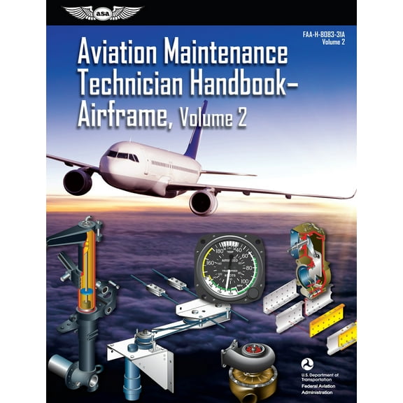 Aviation Maintenance Technician Handbook 2018 : Airframe - FAA-H-8083-31A