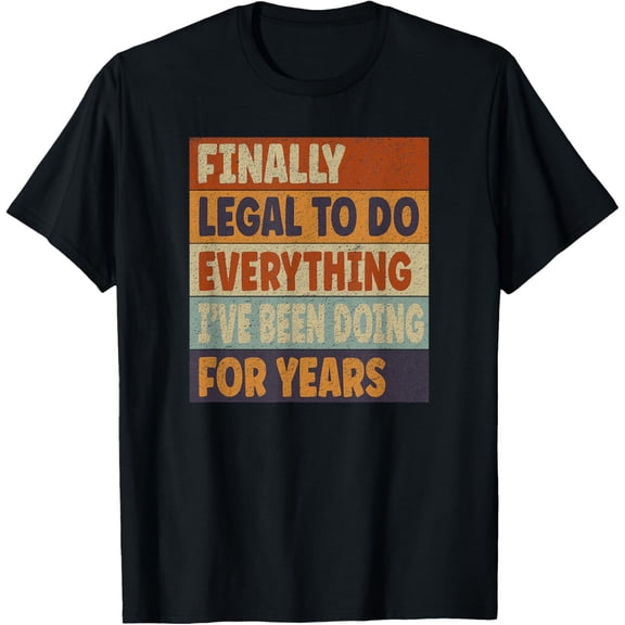 Funny 21st Birthday Gift Finally Legal To Do 21 Years Old T-Shirt