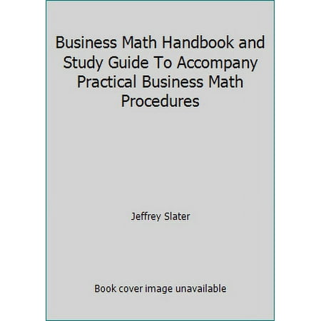 Business Math Handbook and Study Guide To Accompany Practical Business Math Procedures [Paperback - Used]