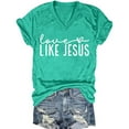 thumbnail image 3 of Aboser Like Jesus V Neck T Shirts for Women Valentine Going Out Tops Trendy Letter Graphic Tees Loose Short Sleeve Tee Shirt Casual Lightweight Blouses, 3 of 3