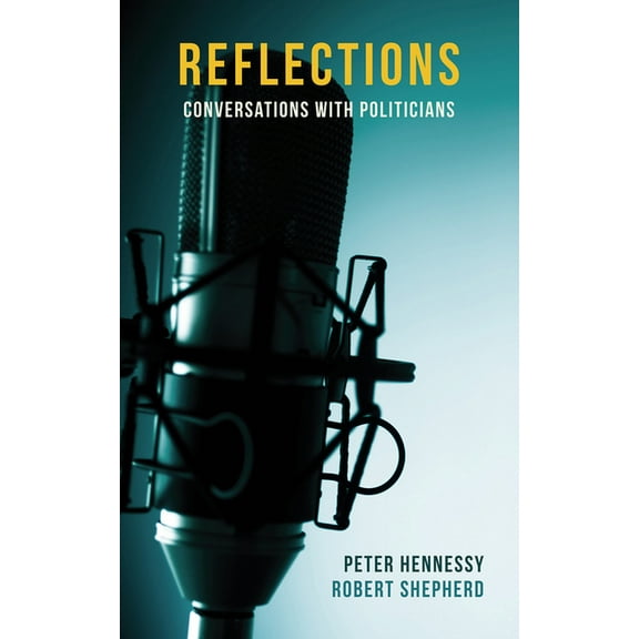 Reflections : Conversations with Politicians (Hardcover)