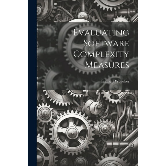 Evaluating Software Complexity Measures (Paperback)