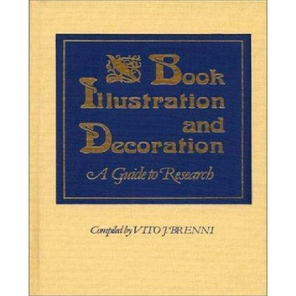 Book Illustration and Decoration: A Guide to Research (Art Reference Collection)