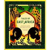 Traditional Tales Tales of East Africa: (African Folklore Book for Teens and Adults, Illustrated Stories and Literature from Africa), (Hardcover)