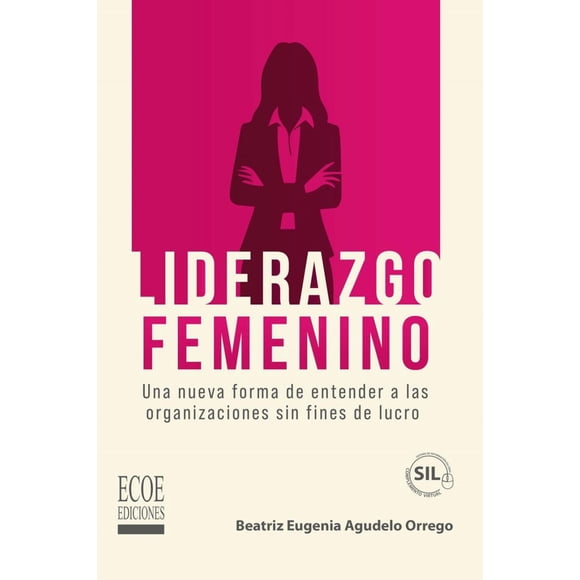 Liderazgo femenino: una nueva forma de entender a las organizaciones sin fines de lucro