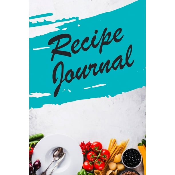 Recipe Journal Blank Recipe Book Journal to Write In Favorite Recipes