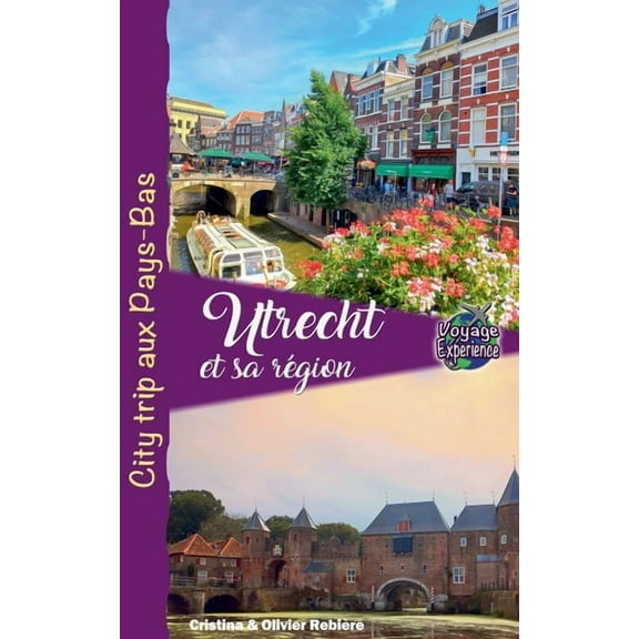 Voyage Experience Utrecht et sa Région, (Paperback)