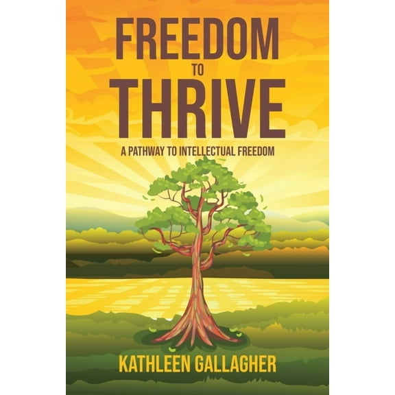 Freedom to Thrive: A Pathway to Intellectual Freedom, (Paperback)