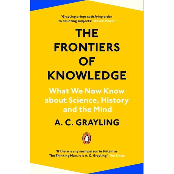 The Frontiers of Knowledge: What We Know about Science, History and the Mind, (Paperback)