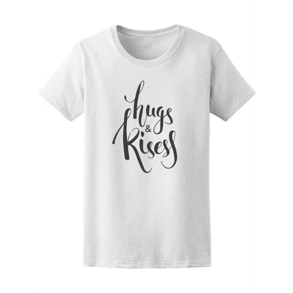 Hugs And Kisses Love Quote T-Shirt Women -Image by Shutterstock, Female XX-Large