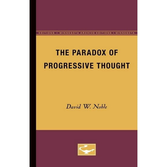 The Paradox of Progressive Thought, (Paperback)