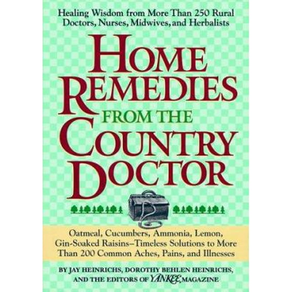 Pre-Owned Home Remedies from the Country Doctor (Hardcover) 1579540651 9781579540654