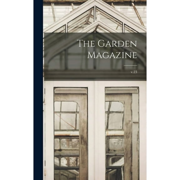 The Garden Magazine; v.23 (Hardcover)