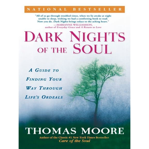 Pre-Owned Dark Nights of the Soul: A Guide to Finding Your Way Through Life's Ordeals (Paperback) 1592401333 9781592401338