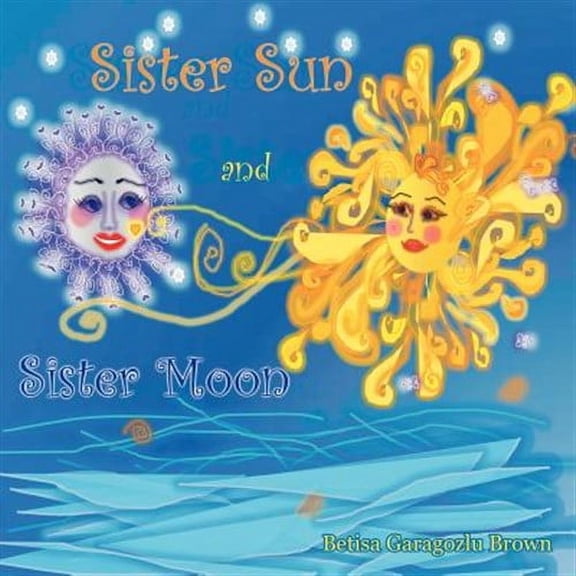Sister Sun and Sister Moon, (Paperback)