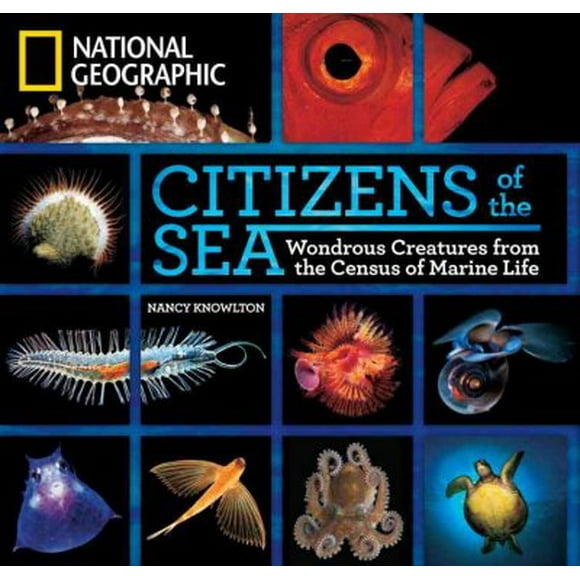 Pre-owned Citizens of the Sea : Wondrous Creatures from the Census of Marine Life, Hardcover by Knowlton, Nancy, ISBN 1426206437, ISBN-13 9781426206436