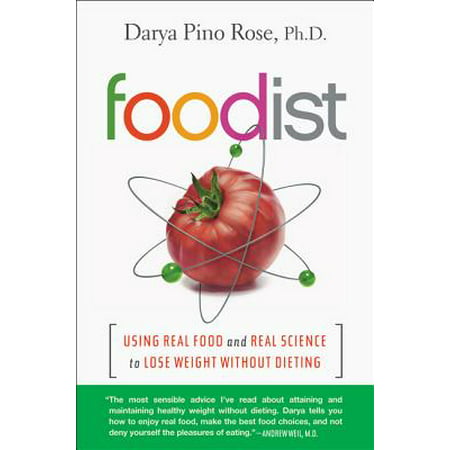 Foodist : Using Real Food and Real Science to Lose Weight Without (Best Way To Lose Weight Without Dieting)