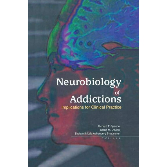 Neurobiology of Addictions: Implications for Clinical Practice, (Hardcover)