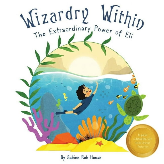 Wizardry Within: Braving the Depths: Eli's Journey of Grit and the Call to Ocean Conservation, (Paperback)