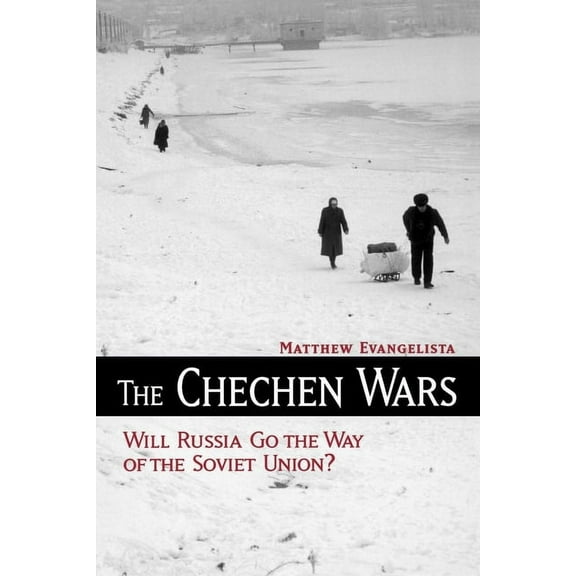 The Chechen Wars: Will Russia Go the Way of the Soviet Union?