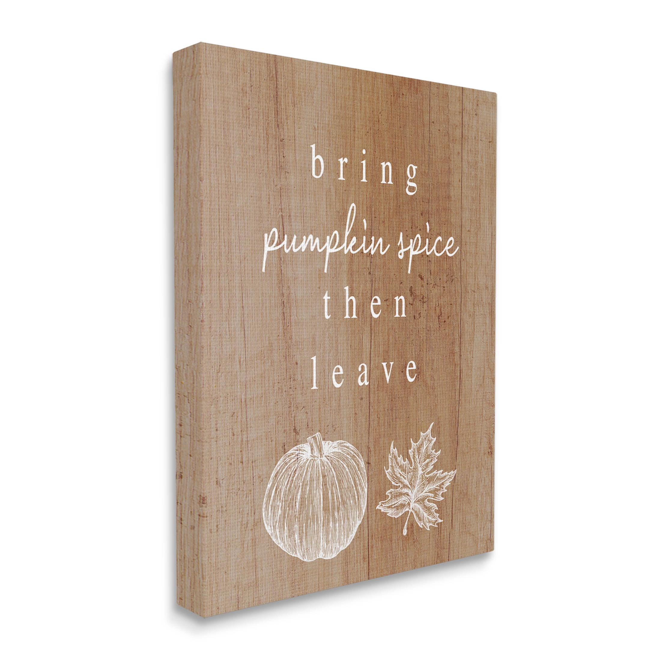Stupell Industries Bring Pumpkin Spice Then Leave Graphic Art Gallery Wrapped Canvas Print Wall Art, Design by Lil' Rue