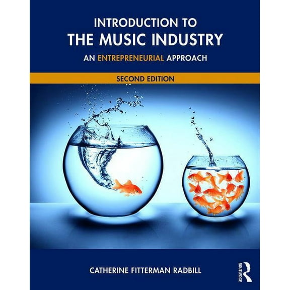 Introduction to the Music Industry: An Entrepreneurial Approach, Second Edition, (Paperback)