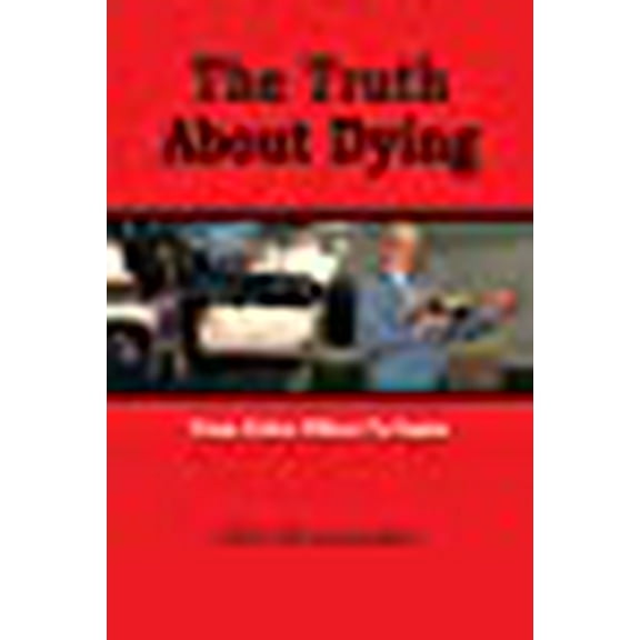 The Truth About Dying
