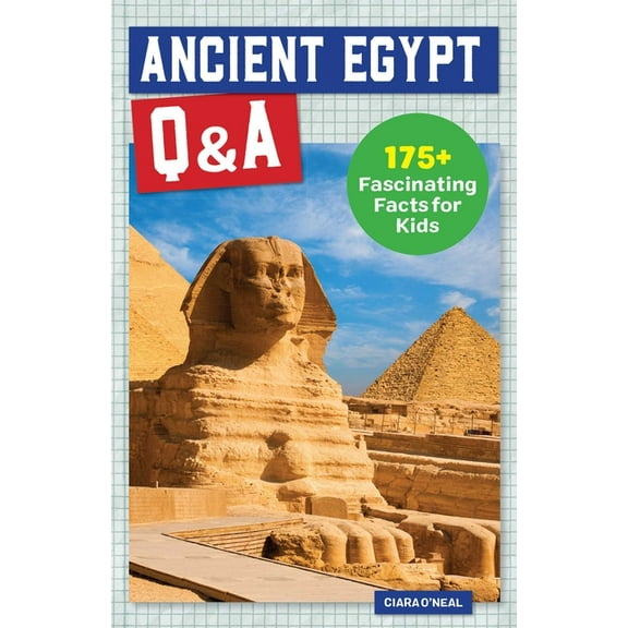 History Q&A Ancient Egypt Q&A: 175 Fascinating Facts for Kids, (Paperback)