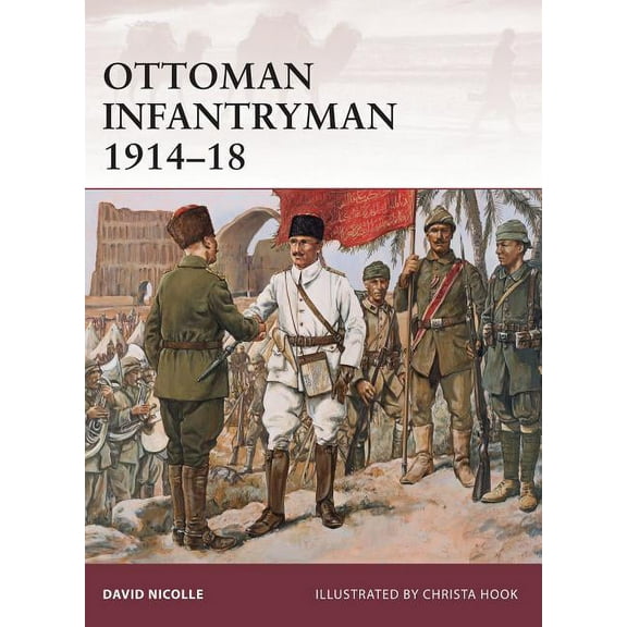 Warrior: Ottoman Infantryman 1914–18 (Series #145) (Paperback)