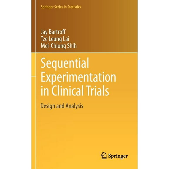 Springer Statistics Sequential Experimentation in Clinical Trials: Design and Analysis, Book 298, (Hardcover)