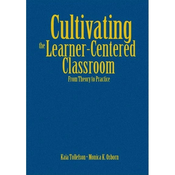 Cultivating the Learner-Centered Classroom: From Theory to Practice, (Hardcover)