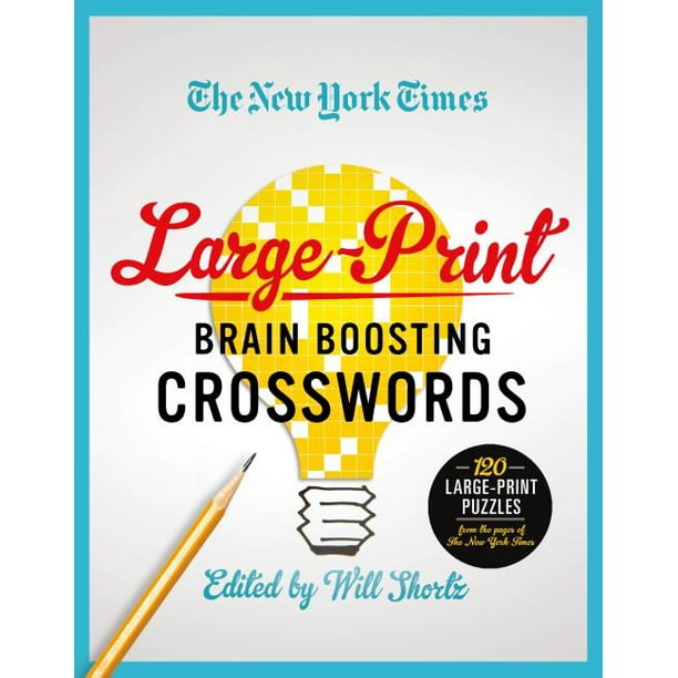 The New York Times LargePrint BrainBoosting Crosswords 120 Large
