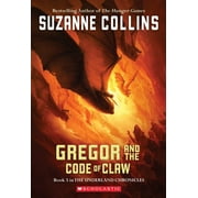 Underland Chronicles: Gregor and the Code of Claw (the Underland Chronicles #5): Volume 5 (Paperback)