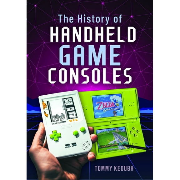 The History of Handheld Game Consoles, (Hardcover)