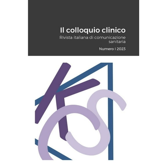 Il colloquio clinico: Rivista italiana di comunicazione sanitaria. Numero I 2023, (Paperback)