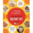thumbnail image 2 of The Simple Comforts Step-By-Step Instant Pot Cookbook : The Easiest and Most Satisfying Comfort Food Ever -- With Photographs of Every Step (Paperback), 2 of 3