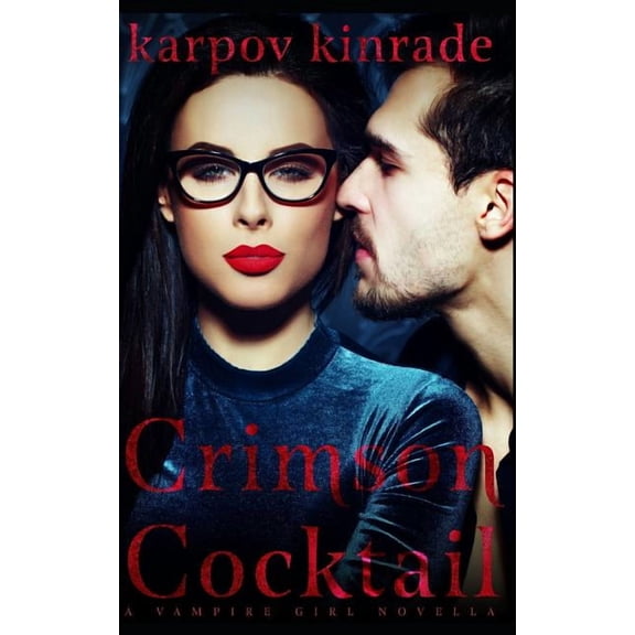 Vampire Girl: Crimson Cocktail (Paperback) by Karpov Kinrade