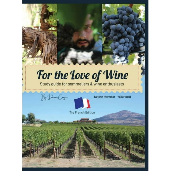 For the Love of Wine For the Love of Wine: "The French Edition", Book 1, (Hardcover)