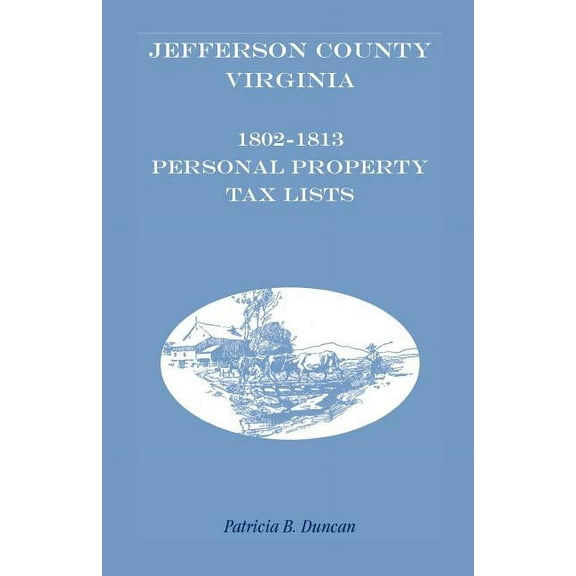 Jefferson County, [West] Virginia, 1802-1813 Personal Property Tax Lists, (Paperback)