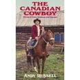 thumbnail image 1 of Pre-Owned The Canadian Cowboy: Stories of Cows, Cowboys, and Cayuses (Paperback) 0771078811 9780771078811, 1 of 1