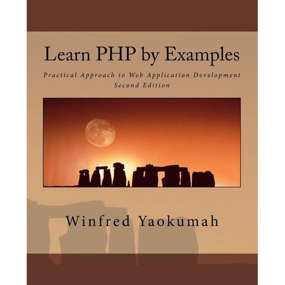 Learn PHP by Examples: Practical Approach to Web Application Development (Paperback)
