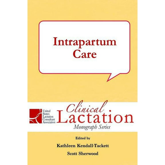 Clinical Lactation Monograph: Intrapartum Care (Series #5) (Paperback)