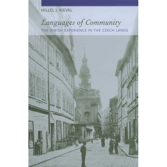 Languages of Community : The Jewish Experience in the Czech Lands (Edition 1) (Hardcover)